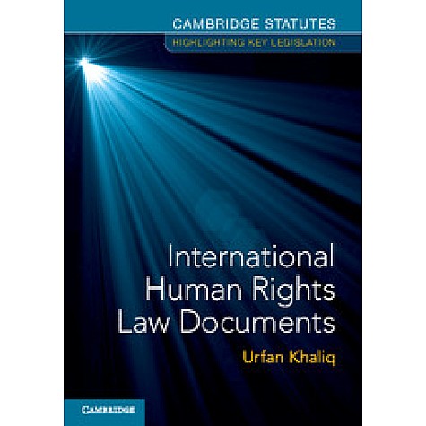 International Human Rights Law Documents,Khaliq,Cambridge University Press,9781316614792,