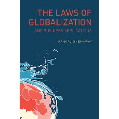 The Law of Globalization and Business Applications-Pankaj Ghemawat-Cambridge University Press-9781316615027 (PB) The Law of Globalization and Business Applications-Pankaj Ghemawat-Cambridge University Press-9781316615027 (PB)