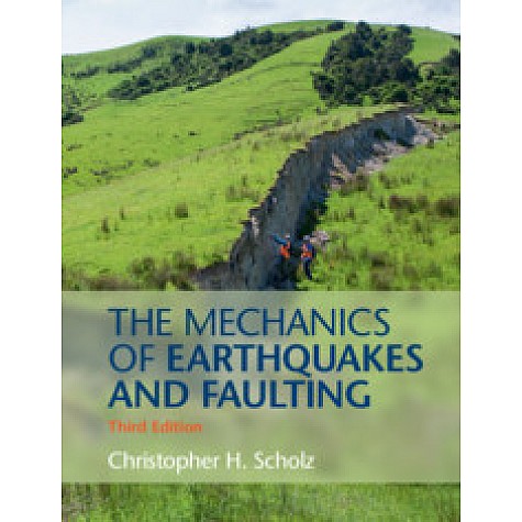 The Mechanics of Earthquakes and Faulting,Scholz,Cambridge University Press,9781316615232, The Mechanics of Earthquakes and Faulting,Scholz,Cambridge University Press,9781316615232,