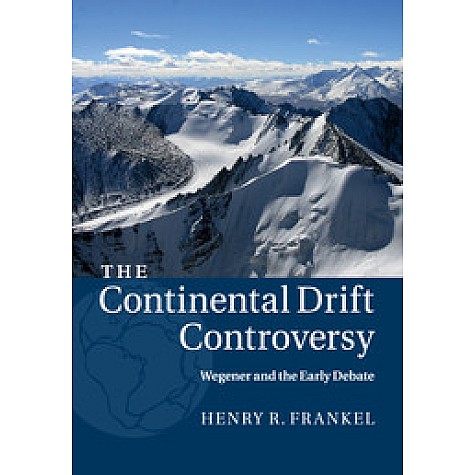 The Continental Drift Controversy,FRANKEL,Cambridge University Press,9781316616048, The Continental Drift Controversy,FRANKEL,Cambridge University Press,9781316616048,