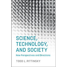 Science, Technology, and Society,Edited by Todd L. Pittinsky,Cambridge University Press,9781316616895,