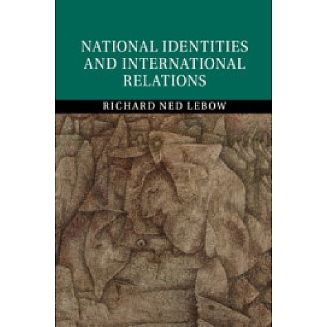 National Identities and International Relations,LEBOW,Cambridge University Press,9781107166301, National Identities and International Relations,LEBOW,Cambridge University Press,9781107166301,