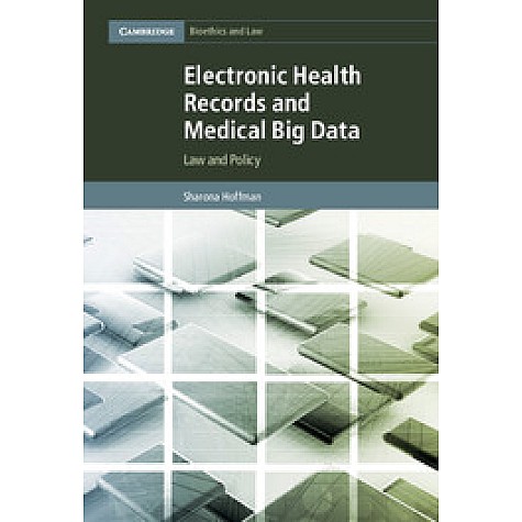 Electronic Health Records and Medical Big Data,HOFFMAN,Cambridge University Press,9781316617687,