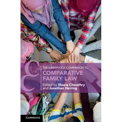 The Cambridge Companion to Comparative Family Law,Shazia Choudhry,Cambridge University Press,9781107167537, The Cambridge Companion to Comparative Family Law,Shazia Choudhry,Cambridge University Press,9781107167537,