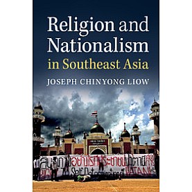 Religion and Nationalism in Southeast Asia,Liow,Cambridge University Press,9781316618097, Religion and Nationalism in Southeast Asia,Liow,Cambridge University Press,9781316618097,