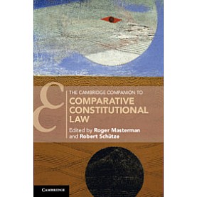 The Cambridge Companion to Comparative Constitutional Law,Edited by Roger Masterman , Robert Sch??tze,Cambridge University Press,9781316618172,