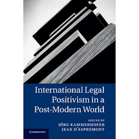 International Legal Positivism in a Post-Modern World,Kammerhofer,Cambridge University Press,9781316618479,