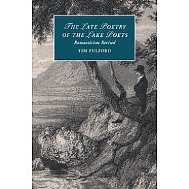 The Late Poetry of the Lake Poets,FULFORD,Cambridge University Press,9781316619704, The Late Poetry of the Lake Poets,FULFORD,Cambridge University Press,9781316619704,
