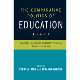 The Comparative Politics of Education,Moe,Cambridge University Press,9781316619766, The Comparative Politics of Education,Moe,Cambridge University Press,9781316619766,