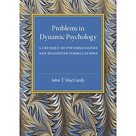 Problems in Dynamic Psychology,MacCurdy,Cambridge University Press,9781316620014,
