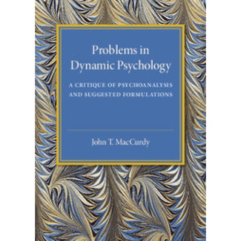 Problems in Dynamic Psychology,MacCurdy,Cambridge University Press,9781316620014,