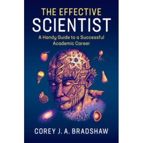 The Effective Scientist,BRADSHAW,Cambridge University Press,9781107171473, The Effective Scientist,BRADSHAW,Cambridge University Press,9781107171473,