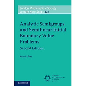 Analytic Semigroups and Semilinear Initial Boundary Value Problems,TAIRA,Cambridge University Press,9781316620861,