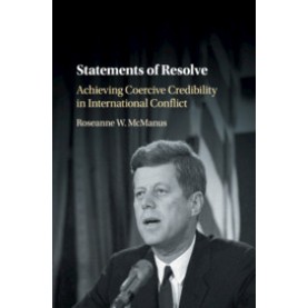 Statements of Resolve,Roseanne W. McManus,Cambridge University Press,9781316621387, Statements of Resolve,Roseanne W. McManus,Cambridge University Press,9781316621387,