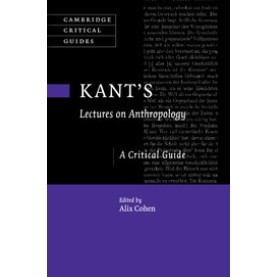 Kants Lectures on Anthropology,Alix Cohen,Cambridge University Press,9781107024915, Kants Lectures on Anthropology,Alix Cohen,Cambridge University Press,9781107024915,
