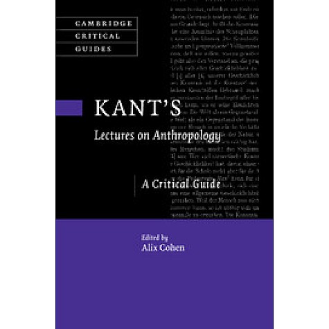 Kants Lectures on Anthropology,Alix Cohen,Cambridge University Press,9781107024915,