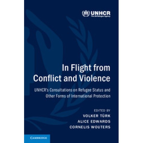In Flight from Conflict and Violence,TÃ¼rk,Cambridge University Press,9781316623091,