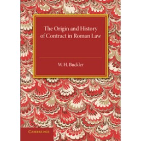 The Origin and History of Contract in Roman Law,BUCKLER,Cambridge University Press,9781316623152,