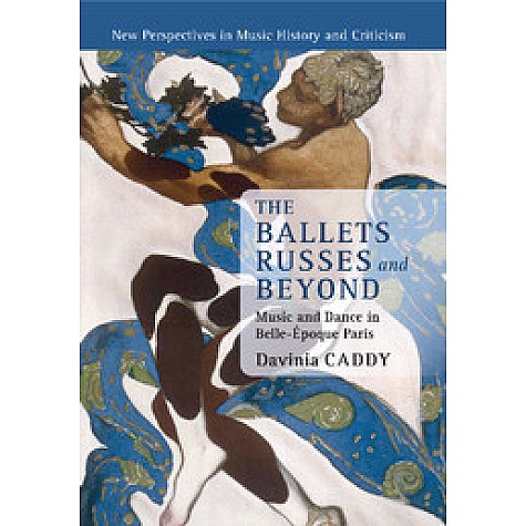 The Ballets Russes and Beyond,Caddy,Cambridge University Press,9781316623633, The Ballets Russes and Beyond,Caddy,Cambridge University Press,9781316623633,