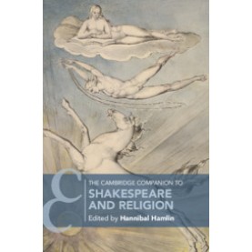 The Cambridge Companion to Shakespeare and Religion,Edited by Hannibal Hamlin,Cambridge University Press,9781316624234,