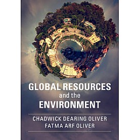 Global Resources and the Environment,Oliver,Cambridge University Press,9781316625415,