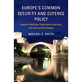 Europe's Common Security and Defence Policy,Smith,Cambridge University Press,9781316625514,
