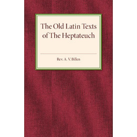 The Old Latin Texts of the Heptateuch,Billen,Cambridge University Press,9781316625934, The Old Latin Texts of the Heptateuch,Billen,Cambridge University Press,9781316625934,