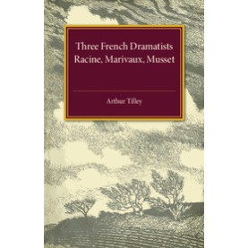 Three French Dramatists,TILLEY,Cambridge University Press,9781316626047, Three French Dramatists,TILLEY,Cambridge University Press,9781316626047,