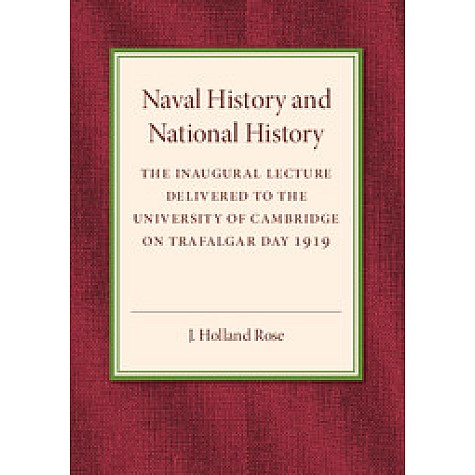 Naval History and National History,Holland Rose,Cambridge University Press,9781316626207,