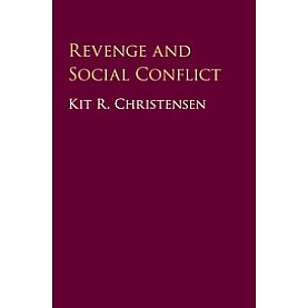 Revenge and Social Conflict,Christensen,Cambridge University Press,9781316626627,