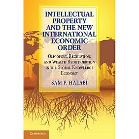 Intellectual Property and the New International Economic Order,Halabi,Cambridge University Press,9781107177802, Intellectual Property and the New International Economic Order,Halabi,Cambridge University Press,9781107177802,
