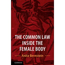 The Common Law Inside the Female Body-Bernstein-Cambridge University Press-9781316629185