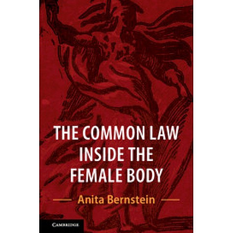 The Common Law Inside the Female Body-Bernstein-Cambridge University Press-9781316629185