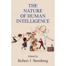 The Nature of Human Intelligence,STERNBERG,Cambridge University Press,9781316629642, The Nature of Human Intelligence,STERNBERG,Cambridge University Press,9781316629642,