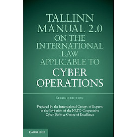 Tallinn Manual 2.0 on the International Law Applicable to Cyber Operations,Michael N. Schmitt,Cambridge University Press,9781316630372, Tallinn Manual 2.0 on the International Law Applicable to Cyber Operations,Michael N. Schmitt,Cambridge University Press,9781316630372,