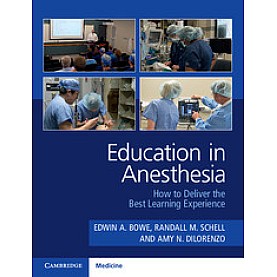 Education in Anesthesia,Edwin A. Bowe,Cambridge University Press,9781316630389, Education in Anesthesia,Edwin A. Bowe,Cambridge University Press,9781316630389,