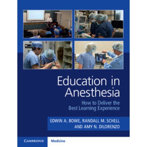 Education in Anesthesia,Edwin A. Bowe,Cambridge University Press,9781316630389, Education in Anesthesia,Edwin A. Bowe,Cambridge University Press,9781316630389,
