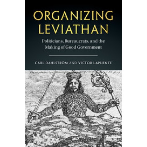 Organizing Leviathan,DahlstrÃ¶m,Cambridge University Press,9781316630655,