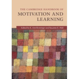 The Cambridge Handbook of Motivation and Learning,K. Ann Renninger , Suzanne E. Hidi,Cambridge University Press,9781316630792,