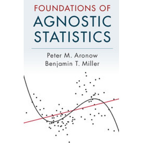 Foundations of Agnostic Statistics,Peter M. Aronow , Benjamin T. Miller,Cambridge University Press,9781316631140, Foundations of Agnostic Statistics,Peter M. Aronow , Benjamin T. Miller,Cambridge University Press,9781316631140,