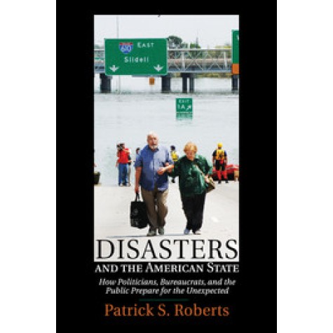Disasters and the American State,Roberts,Cambridge University Press,9781316631201, Disasters and the American State,Roberts,Cambridge University Press,9781316631201,