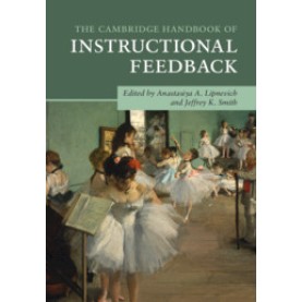 The Cambridge Handbook of Instructional Feedback,Anastasiya A. Lipnevich,Cambridge University Press,9781107179394,