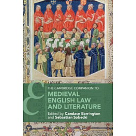 The Cambridge Companion to Medieval English Law and Literature,Edited by Candace Barrington , Sebastian Sobecki,Cambridge University Press,9781316632345,