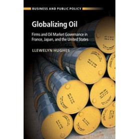 Globalizing Oil,Hughes,Cambridge University Press,9781316633052,