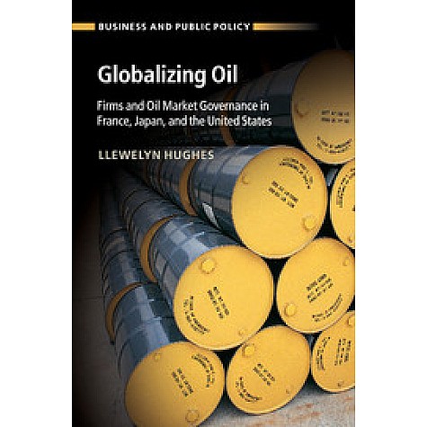 Globalizing Oil,Hughes,Cambridge University Press,9781316633052,