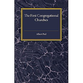 The First Congregational Churches,PEEL,Cambridge University Press,9781316633427,