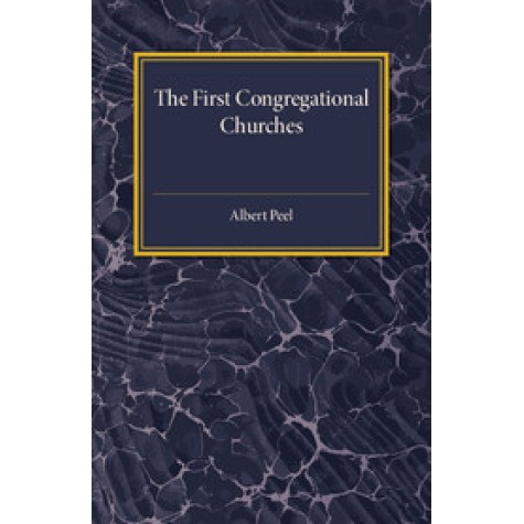 The First Congregational Churches,PEEL,Cambridge University Press,9781316633427, The First Congregational Churches,PEEL,Cambridge University Press,9781316633427,