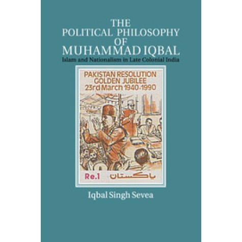 The Political Philosophy of Muhammad Iqbal,Sevea,Cambridge University Press,9781316633700, The Political Philosophy of Muhammad Iqbal,Sevea,Cambridge University Press,9781316633700,