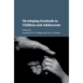 Developing Gratitude in Children and Adolescents,Tudge,Cambridge University Press,9781107182721, Developing Gratitude in Children and Adolescents,Tudge,Cambridge University Press,9781107182721,