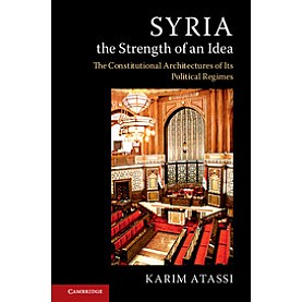 Syria, the Strength of an Idea,Atassi,Cambridge University Press,9781107183605, Syria, the Strength of an Idea,Atassi,Cambridge University Press,9781107183605,